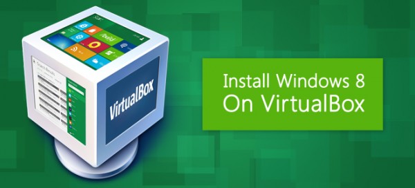 Install-Windows-8-On-VirtualBox-600x272